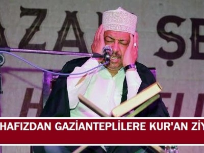 Ünlü Hafızlardan Gazianteplilere Kuran Ziyafeti